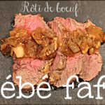 La peur du rôti de bœuf (et une recette bébé fafa pour arrêter d'avoir peur!) - Cinq Fourchettes