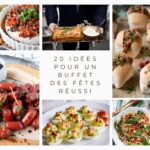 20 idées de recettes pour un buffet des fêtes réussi cinq fourchettes